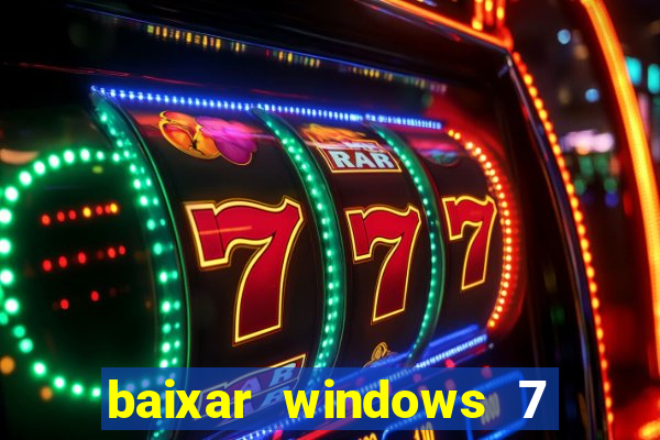 baixar windows 7 ultimate 64 bits com todos os drivers